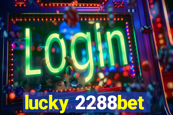 lucky 2288bet